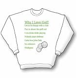 Why I Love Golf Sweatshirt