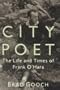 City Poet: The Life and Times of Frank O'Hara