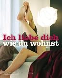 Produkt-Bild: Ich liebe dich, wie du wohnst