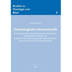 Christologische Hermeneutik: Eine Studie �ber Historisch-kritische, Kanonische und Biblische Theologie mit besonderer Ber�cksichtigung der philosophischen Hermeneutik von Hans-Georg Gadamer