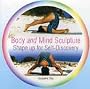 Body and Mind Sculpture: Shape Up for Self-discovery