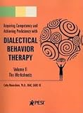 Dialectical Behavior Therapy: Volume 2- Companion Worksheets 1st (first) edition