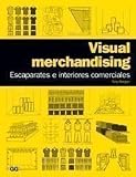 Visual merchandising.: Escaparates e interiores comerciales