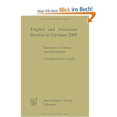 English and American Studies in German. Summaries of Theses and Monographs. A Supplement to Anglia / Meyer, Paul Georg: English and American Studies in German. Jahrgang 2008