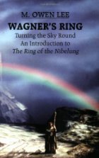 Wagner's Ring: Turning the Sky Round: Commentaries on the Ring of the Nibelung