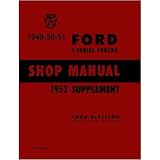1949 1950 1951 1952 FORD PICKUP TRUCK Shop Manual by Ford