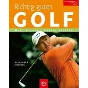 Richtig gutes Golf: Mehr wissen - besser spielen