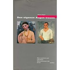 Den eigenen Augen trauen: �ber weibliche und m�nnliche Wahrnehmung in der Kunst