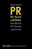 PR für Kunst und Kultur: Handbuch für Theorie und Praxis Image of PR für Kunst und Kultur: Handbuch für Theorie und Praxis