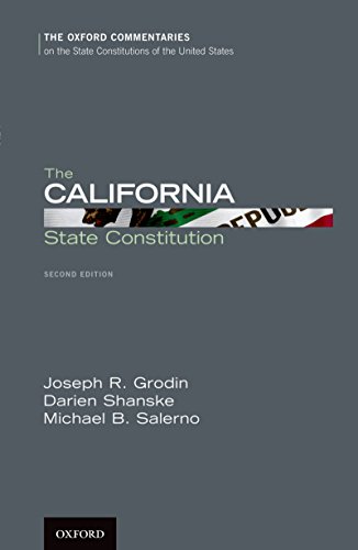 The California State Constitution (Oxford Commentaries on the State Constitutions of the United States)