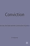 Conviction : law, the state and the construction of justice