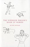 Cover of The Superior Person's Book of Words by Peter Bowler 0747553378
