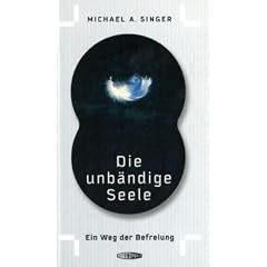Die unb�ndige Seele: Ein Weg der Befreiung