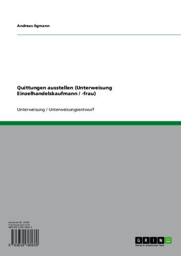 Quittungen ausstellen (Unterweisung Einzelhandelskaufmann / -frau) (German Edition)