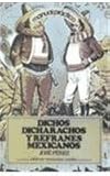 Dichos Dicharachos y Refranes Mexicanos (472) (Spanish Edition)