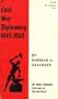 Cold War Diplomacy: American Foreign Policy, 1945-1960.