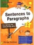 Sentences to paragraphs : for learning the basic writing skills. Book 2