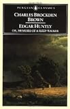 Edgar Huntly, Or, Memoirs of a Sleep-Walker (Penguin Classics)