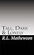 Tall, Dark & Lonely