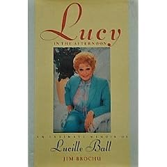 Lucy in the Afternoon: An Intimate Memoir of Lucille Ball