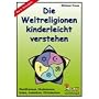 Die Weltreligionen kinderleicht verstehen