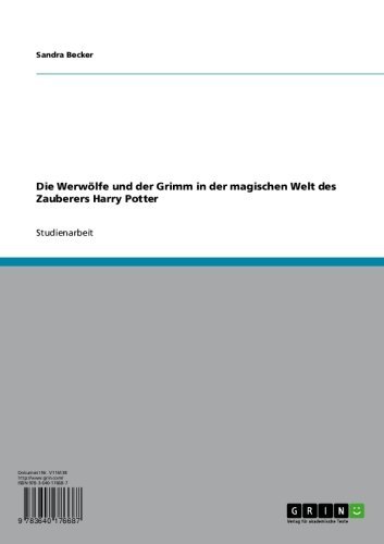 Die Werwölfe und der Grimm in der magischen Welt des Zauberers Harry Potter (German Edition)