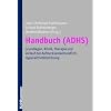 Handbuch ADHS: Grundlagen, Klinik, Therapie und Verlauf der Aufmerksamkeitsdefizit-Hyperaktivit�tsst�rung