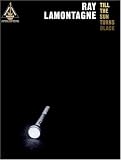 TILL THE SUN TURNS BLACK     RAY LAMONTAGNE (Guitar Recorded Versions)