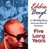 Five Long Years by Eddie Boyd