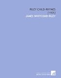 Riley Child-Rhymes: [1905]