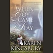 When Joy Came to Stay | [Karen Kingsbury]