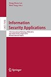 Information security applications : 13th international workshop, WISA 2012, Jeju Island, Korea, August 16-18 2012 : revised selected papers