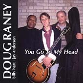 Click here to buy You Go to My Head by  Doug Raney .