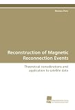 Reconstruction of Magnetic Reconnection Events: Theoretical considerations and application to satellite data