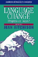 language change progress or decay cambridge approaches to linguistics