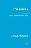 Tom Peters : critical evaluations in business and management
