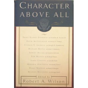 Character Above All: Ten Presidents from FDR to George Bush Hardcover February 1, 1996