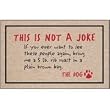 This Is Not A Joke - Dog Doormat