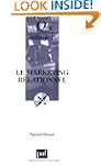 Marketing relationnel (Le) [nouvelle...