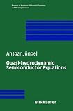Quasi-hydrodynamic Semiconductor Equations (Progress in Nonlinear Differential Equations and Their Applications)