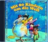 Mit 80 Kindern um die Welt (CD): Eine multikulturelle Klangreise mit Liedern & Geschichten rund um den Globus - Hartmut E. H&ouml;fele