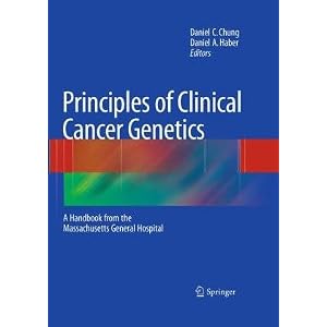 Click here to buy Principles of Clinical Cancer Genetics: A Handbook from the Massachusetts General... by Daniel C. Chung and Daniel A. Haber.