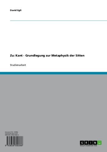 Zu: Kant - Grundlegung zur Metaphysik der Sitten (German Edition)
