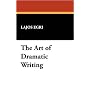 The Art of Dramatic Writing
