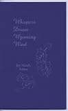 Whispers Down Wyoming Wind (Volume 6, WYOPoets Chapbook Series)