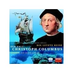 Die letzte Reise. 4 CDs: Der Fall Christoph Columbus