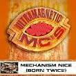Mechanism Nice (Born Twice) [Explicit]