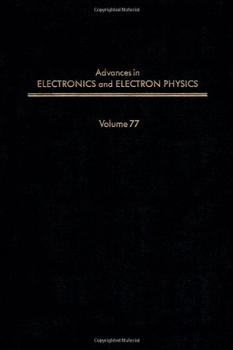 ADV ELECTRONICS ELECTRON PHYSICS V77, Volume 77 (Advances in Imaging and Electron Physics)