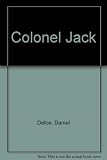 The history and remarkable life of the truly honourable Col. Jacque, commonly call'd Col. Jack