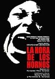 The Hour of the Furnaces ( La hora de los hornos ) ( La hora de los hornos: Notas y testimonios sobre el neocolonialismo, la violencia y la liberación )
